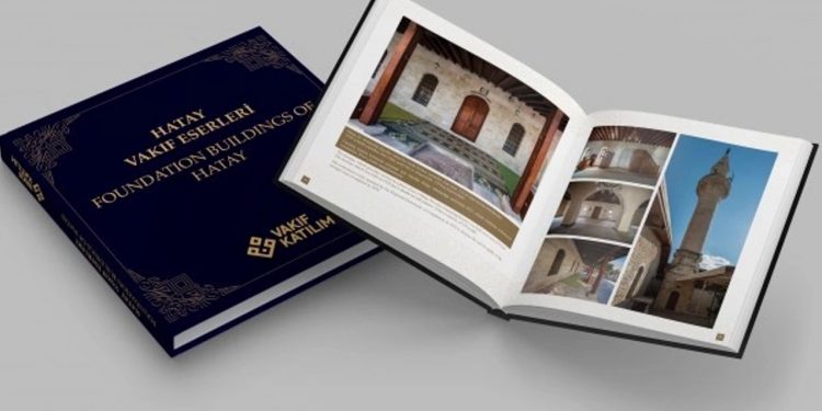 Hatay’daki vakıf eserleri kitapta toplandı