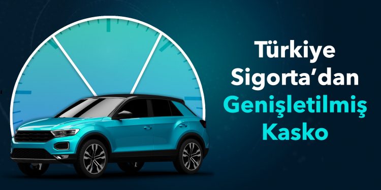 Türkiye Sigorta’dan genişletilmiş  kasko ile kapsamlı koruma